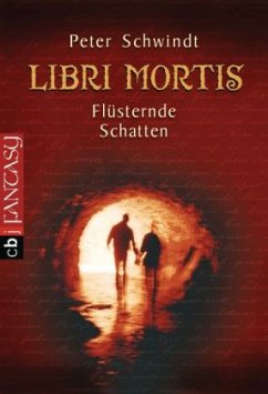 Flüsternde Schatten / Libri Mortis Bd.1 - Schwindt, Peter