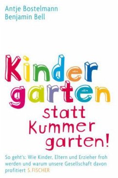 Kindergarten statt Kummergarten! - Bostelmann, Antje;Bell, Benjamin