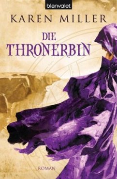 Die Thronerbin / Godspeak Bd.2 - Miller, Karen Die Thronerbin / Godspeak Bd.2 - Miller, Karen