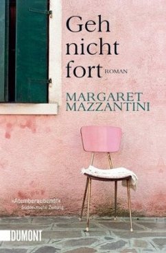 Geh nicht fort - Mazzantini, Margaret