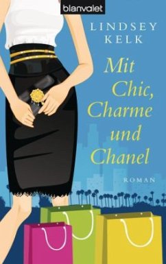 Mit Chic, Charme und Chanel - Kelk, Lindsey