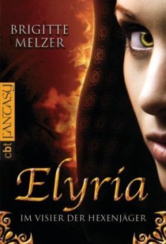 Elyria - Im Visier der Hexenjäger - Melzer, Brigitte