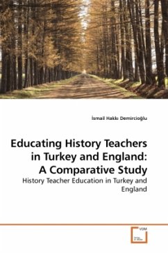 Educating History Teachers in Turkey and England: A Comparative Study - Demircio lu, smail Hakk Educating History Teachers in Turkey and England: A Comparative Study - Demircio lu, smail Hakk