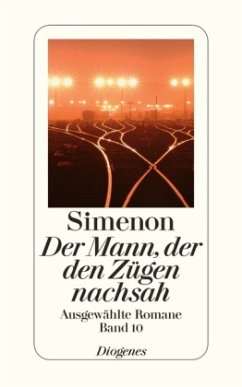 Der Mann, der den Zügen nachsah / Ausgewählte Romane Bd.10 - Simenon, Georges