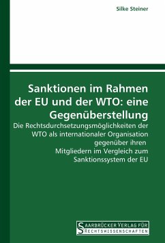Sanktionen im Rahmen der EU und der WTO: eine Gegenüberstellung - Steiner, Silke