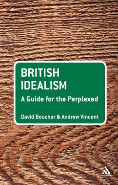 British Idealism: A Guide for the Perplexed - Boucher, David; Vincent, Andrew