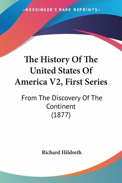 The History Of The United States Of America V2, First Series - Hildreth, Richard