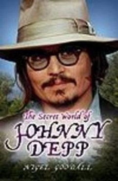 The Secret World of Johnny Depp - Goodall, Nigel