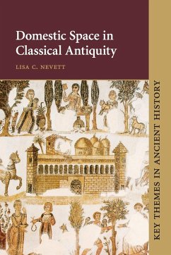 Domestic Space in Classical Antiquity - Nevett, Lisa C. (University of Michigan, Ann Arbor)