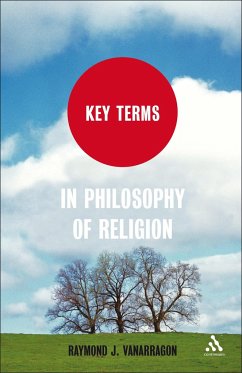 Key Terms in Philosophy of Religion - Vanarragon, Raymond J