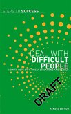 Deal with Difficult People: How to Cope with Tricky Situations in the Workplace