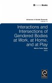 Interactions and Intersections of Gendered Bodies at Work, at Home, and at Play
