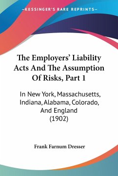 The Employers' Liability Acts And The Assumption Of Risks, Part 1 - Dresser, Frank Farnum