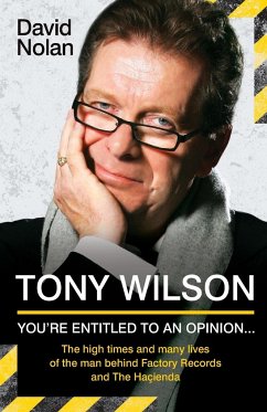 Tony Wilson - You're Entitled to an Opinion But. . . - Nolan, David