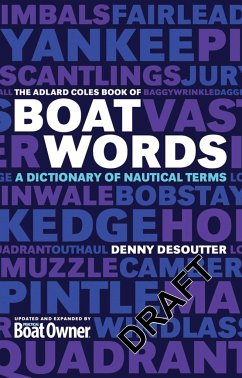 The Adlard Coles Book of Boatwords - Desoutter, Denny