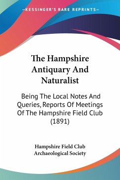 The Hampshire Antiquary And Naturalist - Hampshire Field Club; Archaeological Society