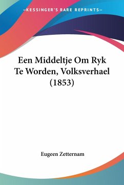 Een Middeltje Om Ryk Te Worden, Volksverhael (1853)