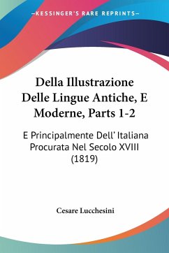 Della Illustrazione Delle Lingue Antiche, E Moderne, Parts 1-2