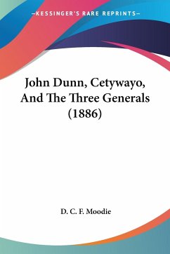 John Dunn, Cetywayo, And The Three Generals (1886)