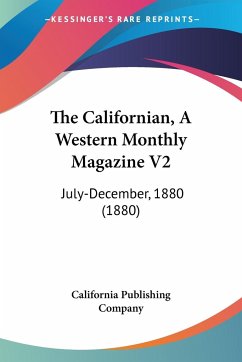 The Californian, A Western Monthly Magazine V2 - California Publishing Company