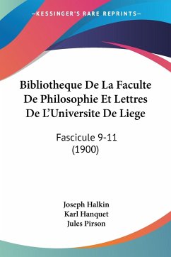 Bibliotheque De La Faculte De Philosophie Et Lettres De L'Universite De Liege - Halkin, Joseph; Hanquet, Karl; Pirson, Jules