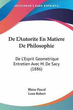 De L'Autorite En Matiere De Philosophie - Pascal, Blaise