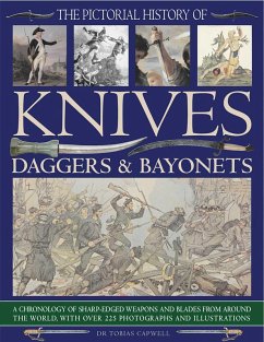 The Pictorial History of Knives, Daggers & Bayonets - Capwell, Tobias