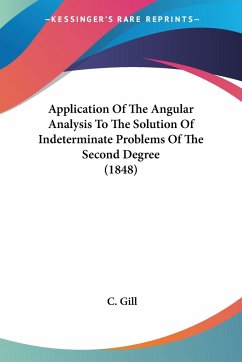 Application Of The Angular Analysis To The Solution Of Indeterminate Problems Of The Second Degree (1848)