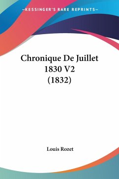 Chronique De Juillet 1830 V2 (1832) - Rozet, Louis