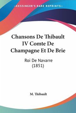 Chansons De Thibault IV Comte De Champagne Et De Brie