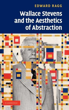 Wallace Stevens and the Aesthetics of Abstraction - Ragg, Edward