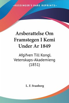 Arsberattelse Om Framstegen I Kemi Under Ar 1849 - Svanberg, L. F.