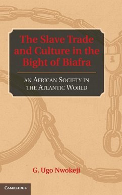 The Slave Trade and Culture in the Bight of Biafra - Nwokeji, G. Ugo