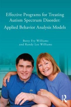 Effective Programs for Treating Autism Spectrum Disorder - Williams, Betty Fry; Williams, Randy Lee