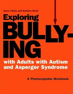 Exploring Bullying with Adults with Autism and Asperger Syndrome - Stott, Bettina; Tickle, Anna