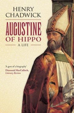 Augustine of Hippo - Chadwick, Henry (Late Regius Professor of Divinity, University of Ca
