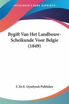 Bygift Van Het Landbouw-Scheikunde Voor Belgie (1849) - F. En E. Gyselynck Publisher