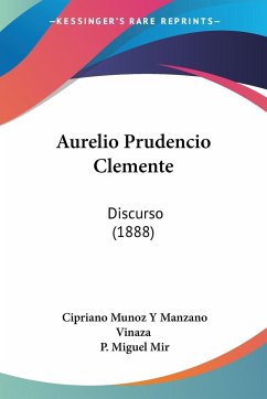 Aurelio Prudencio Clemente - Vinaza, Cipriano Munoz Y Manzano; Mir, P. Miguel