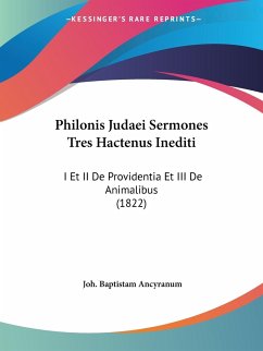 Philonis Judaei Sermones Tres Hactenus Inediti - Ancyranum, Joh. Baptistam