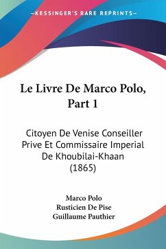 Le Livre De Marco Polo, Part 1 - Polo, Marco