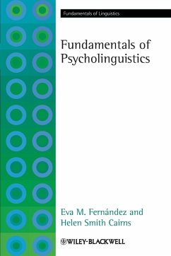 Fundamentals of Psycholinguistics - Fernández, Eva M.; Cairns, Helen Smith