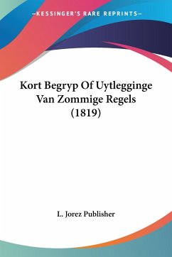 Kort Begryp Of Uytlegginge Van Zommige Regels (1819) - L. Jorez Publisher