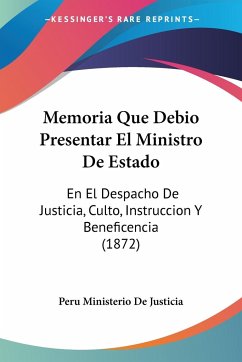 Memoria Que Debio Presentar El Ministro De Estado