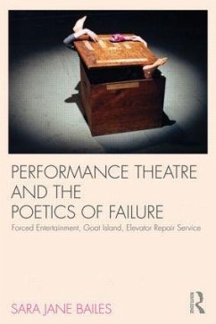 Performance Theatre and the Poetics of Failure - Bailes, Sara Jane