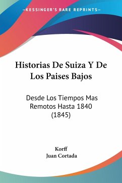 Historias De Suiza Y De Los Paises Bajos - Korff