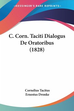 C. Corn. Taciti Dialogus De Oratoribus (1828) - Tacitus, Cornelius