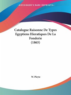 Catalogue Raisonne De Types Egyptiens Hieratiques De La Fonderie (1865)