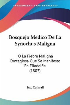 Bosquejo Medico De La Synochus Maligna - Cathrall, Isac