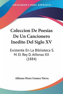 Coleccion De Poesias De Un Cancionero Inedito Del Siglo XV