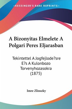 A Bizonyitas Elmelete A Polgari Peres Eljarasban - Zlinszky, Imre